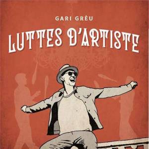 Gari Grèu, un artiste militant