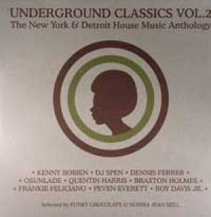 Underground Classics Vol.2 – The New York &amp; Detroit House Music Anthology