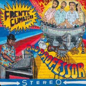Frente Cumbiero meets Mad Professor