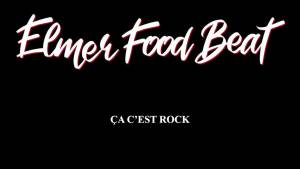 Elmer Food Beat ? Ça c’est rock!