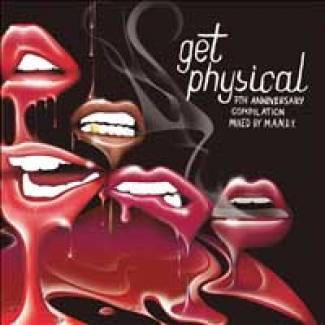 Get Physical 7th Anniversary Compilation Mixed by M.A.N.D.Y.