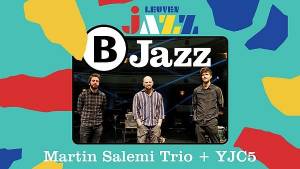 Leuven Jazz 2021 - B-Jazz Rewind 2021 - Martin Salemi Trio + YJC5 - Oeverloze magie tussen improvisatietechniek en piano virtuositeit
