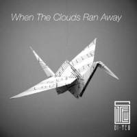 When The Clouds Ran Away