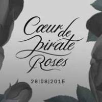 Coeur de Pirate voit la vie en « Roses »