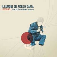 Lesson 3 / How To Live Without Senses