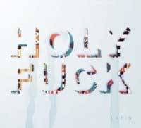 Un Holy Fuck à en perdre son latin