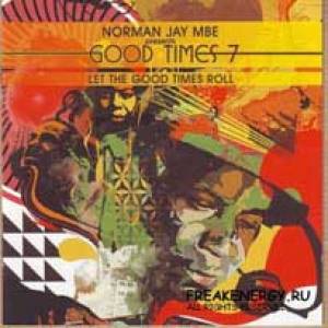 Norman Jay MBE presents Good Times 7 : Let the Good Times Roll
