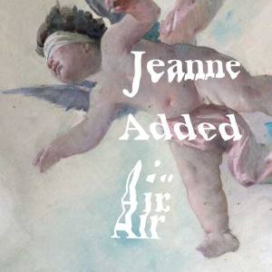 Jeanne Added ne manque pas d’air