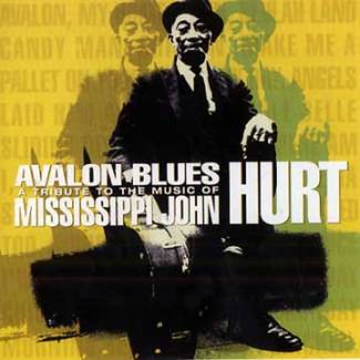 Avalon Blues / A tribute to the music of Mississippi John Hurt