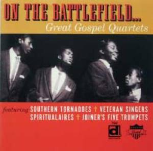 Great Gospel Quartets : On the battlefield…