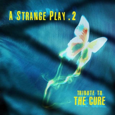 A Strange Play Volume 2 - A Tribute To The Cure