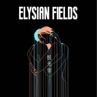 Le côté éphémère de la vie dépeint par Elysian Fields