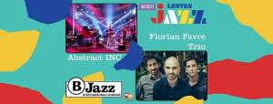 Leuven Jazz 2021 - B-Jazz Rewind 2021 - Florian Favre Trio + Abstract INC. - Intrigerend spel tussen lichtvoetigheid en bittere ernst